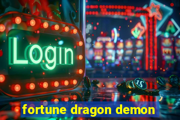 fortune dragon demon